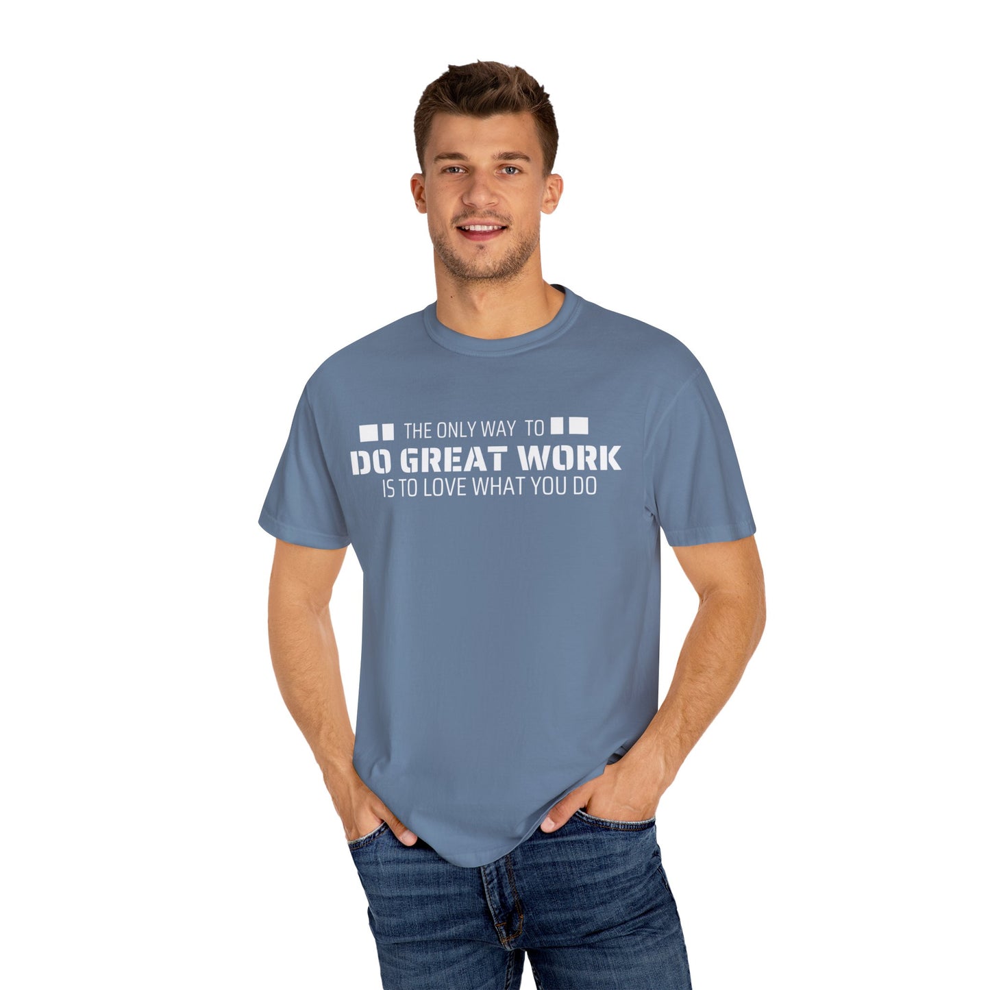 Love What You Do T-shirt