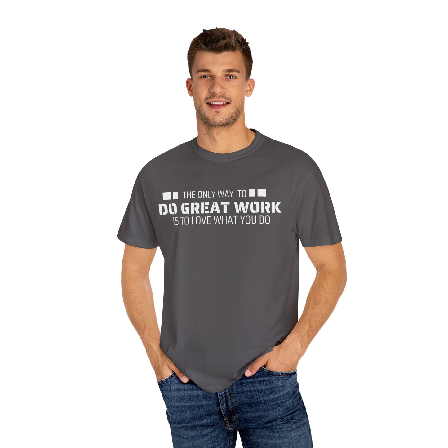 Love What You Do T-shirt