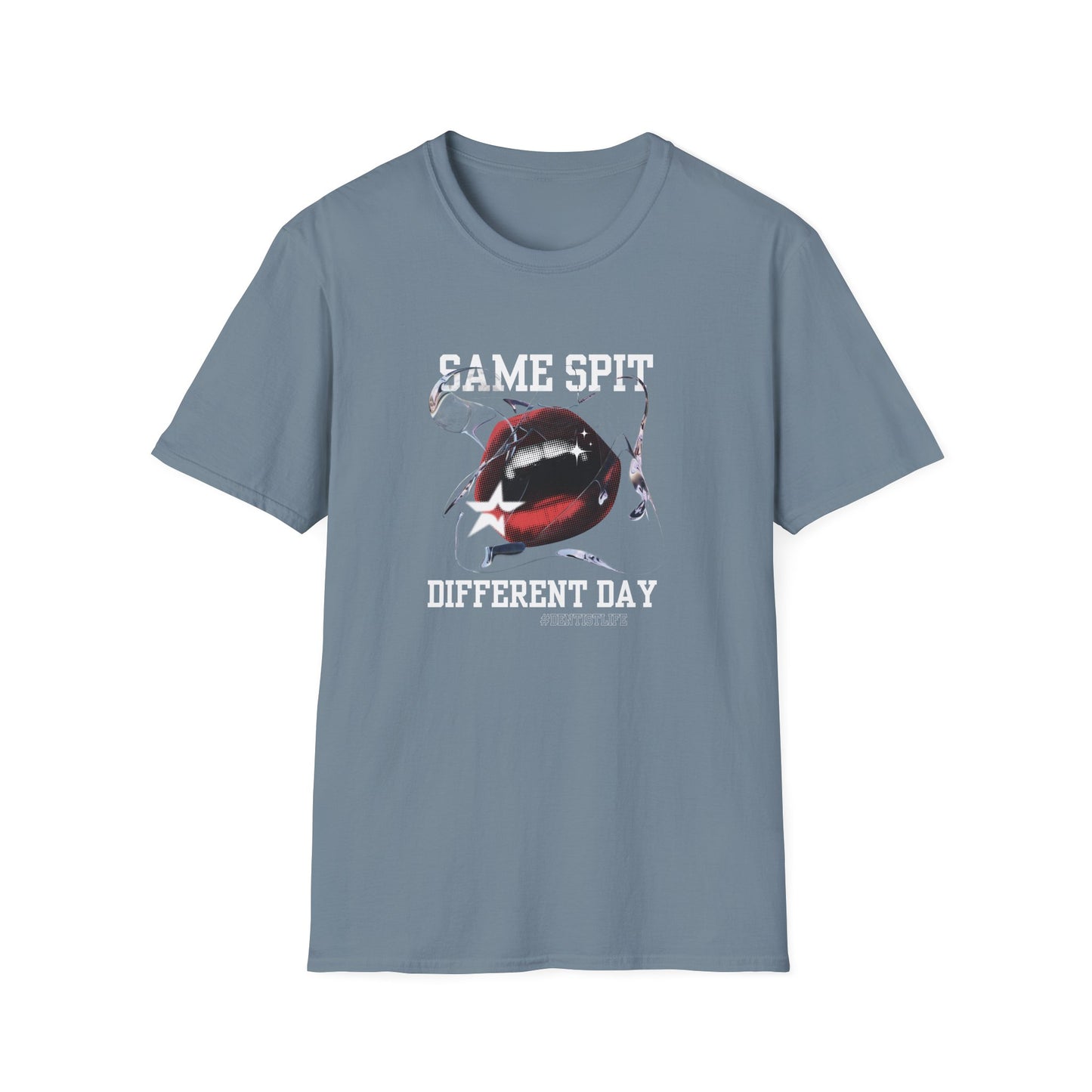 Dentist T-Shirt: Same Spit Different Day Unisex Softstyle