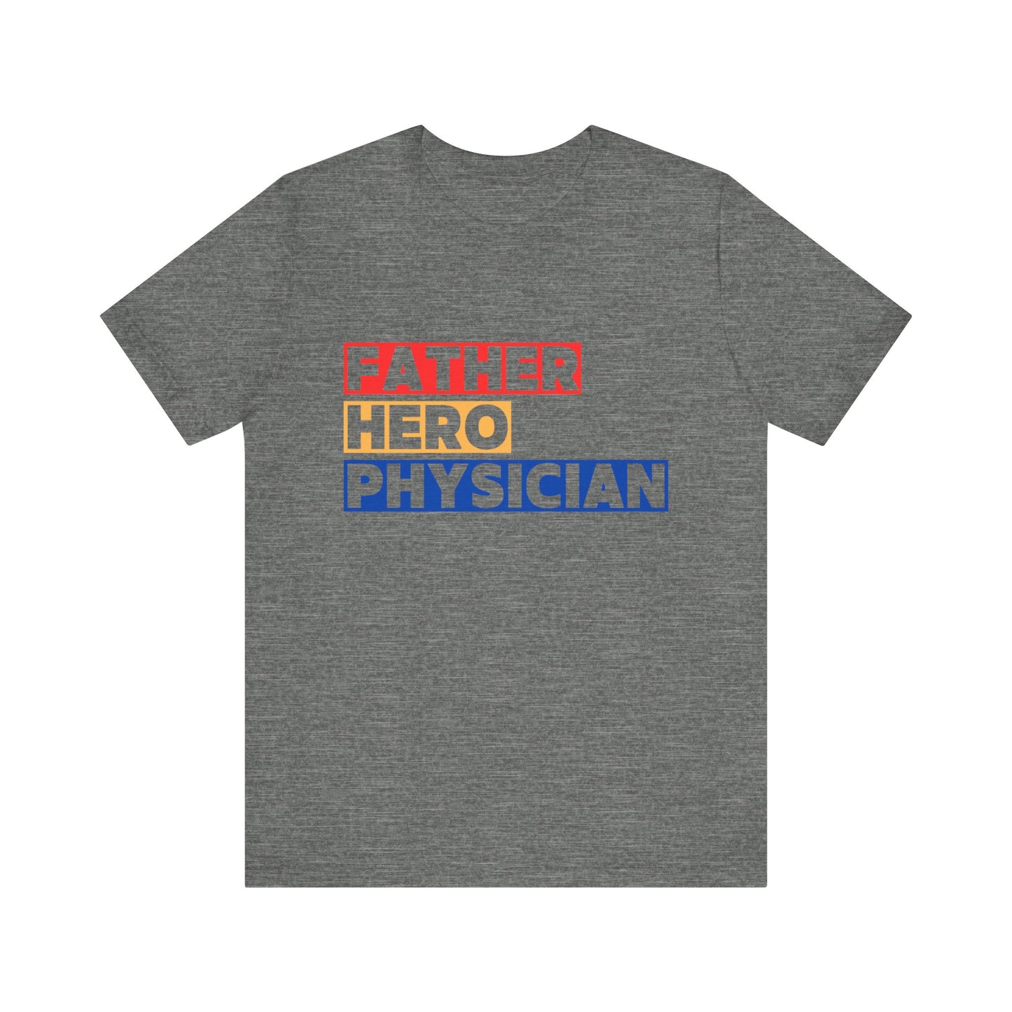 Father Hero and Physician Unisex Tee Shirt