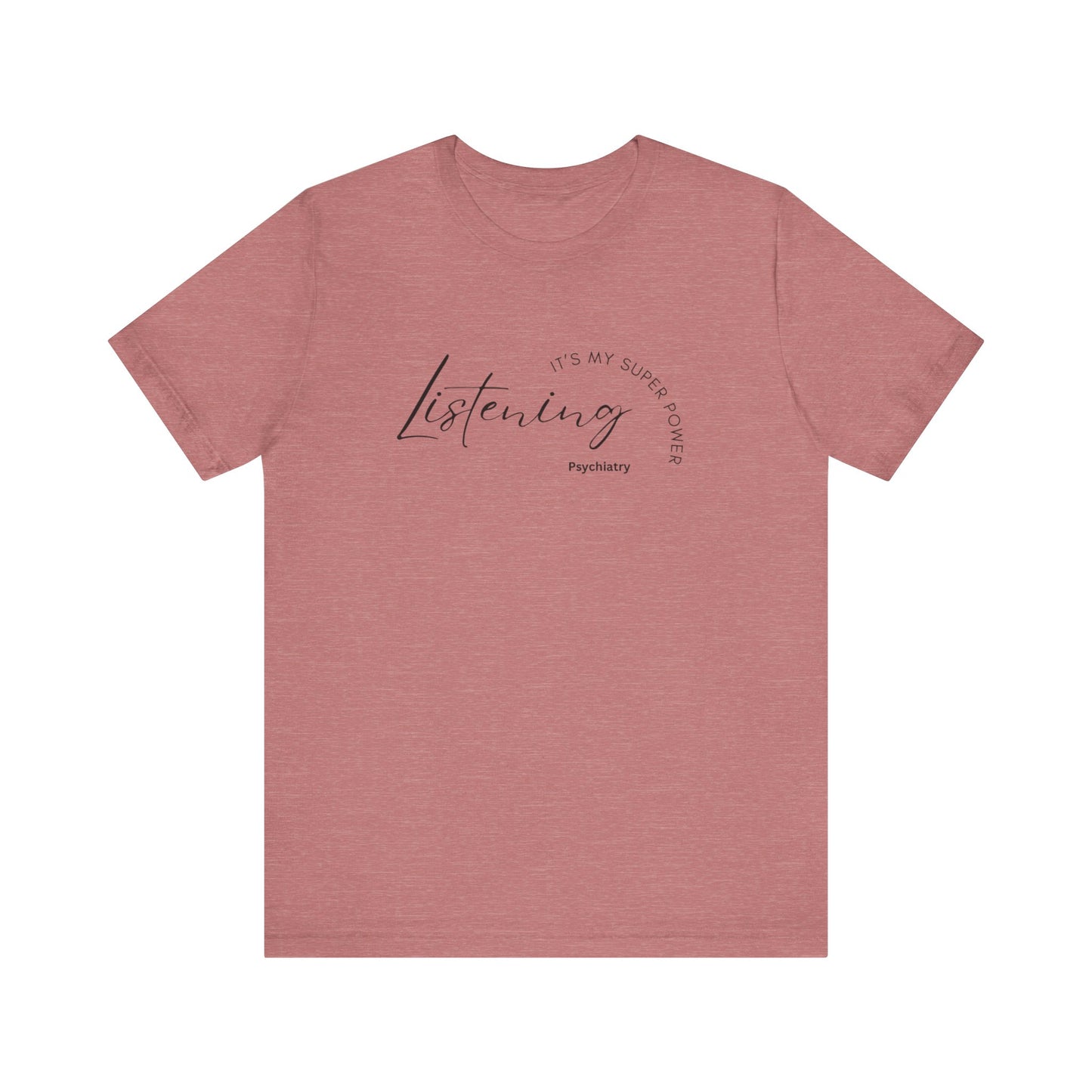 Psychiatry Listening Superpower Tee