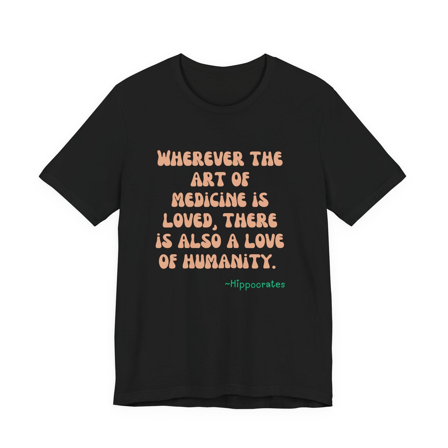 Medicine Love Hippocrates Quote Tee