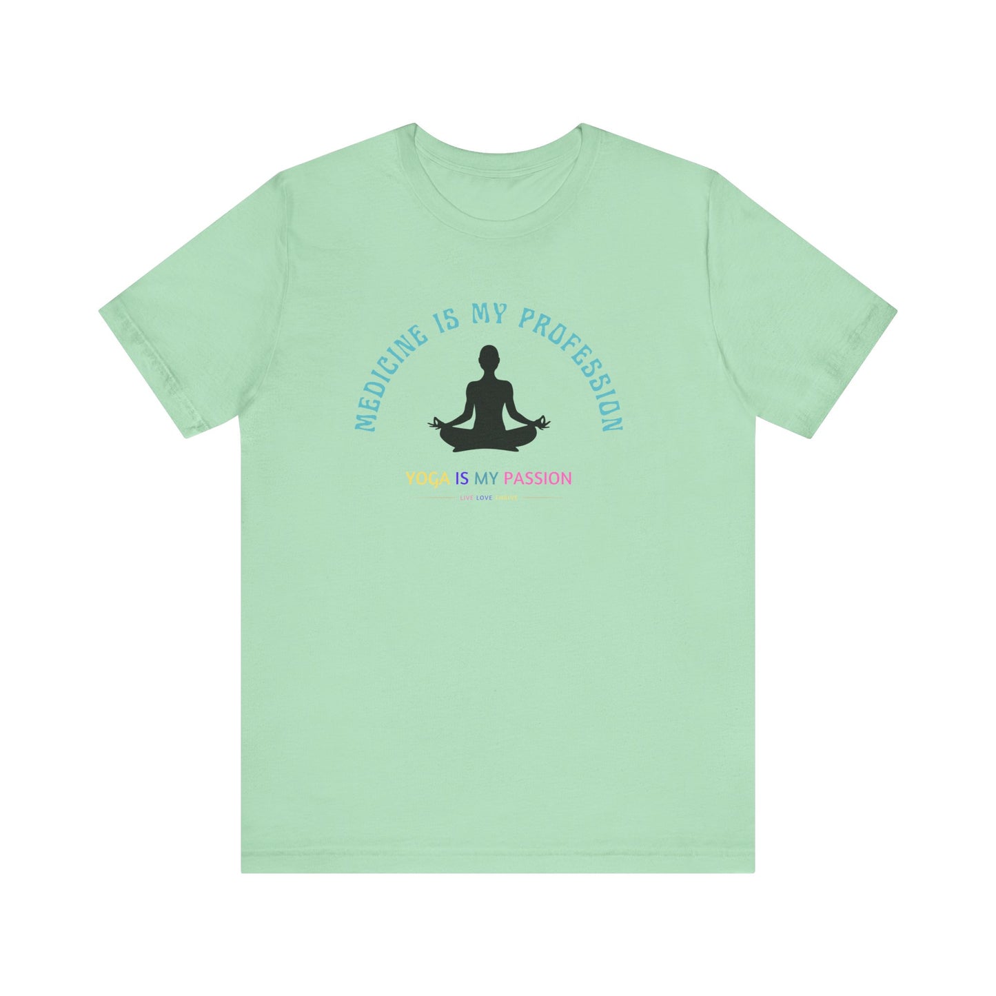 Medicine Profession Passion Yoga Tee