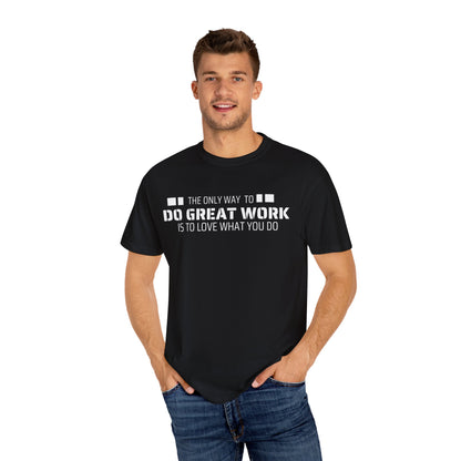 Love What You Do T-shirt