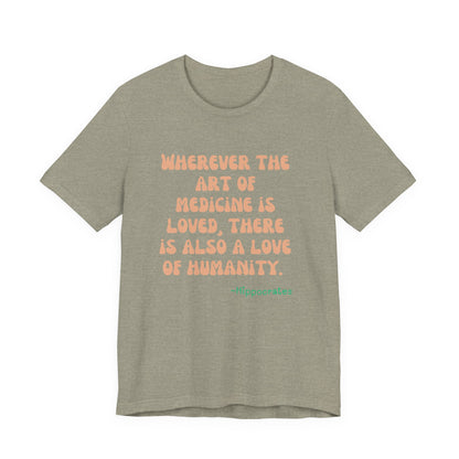 Medicine Love Hippocrates Quote Tee