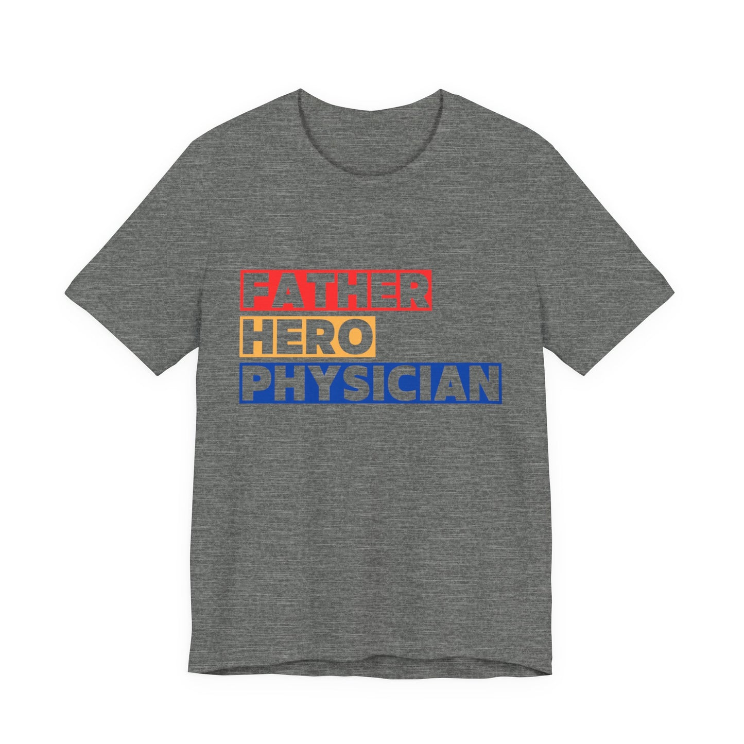 Father Hero and Physician Unisex Tee Shirt