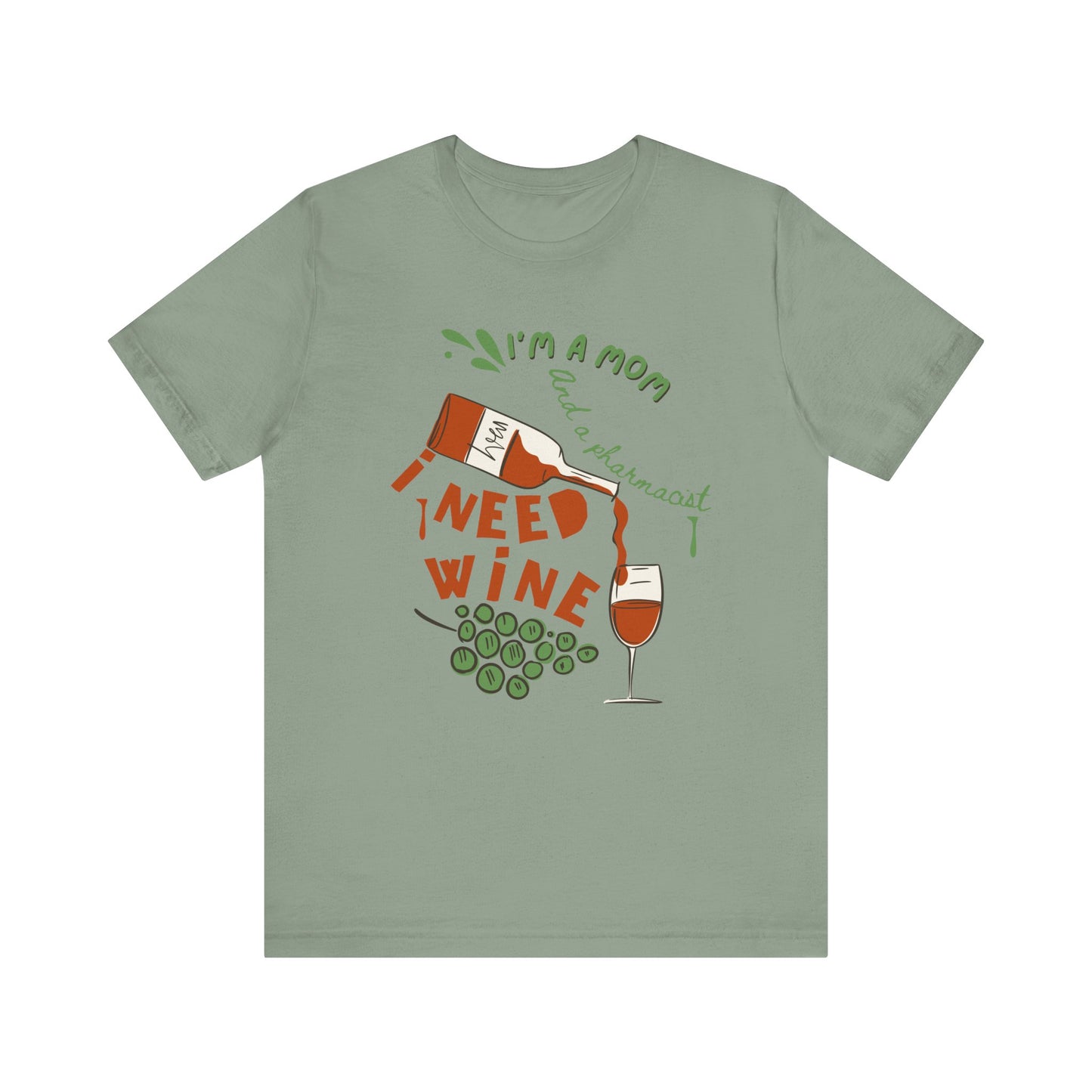 Funny Pharmacist Mom Need Wine Tshirt