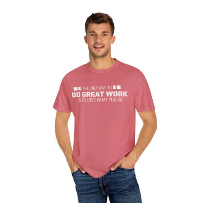 Love What You Do T-shirt