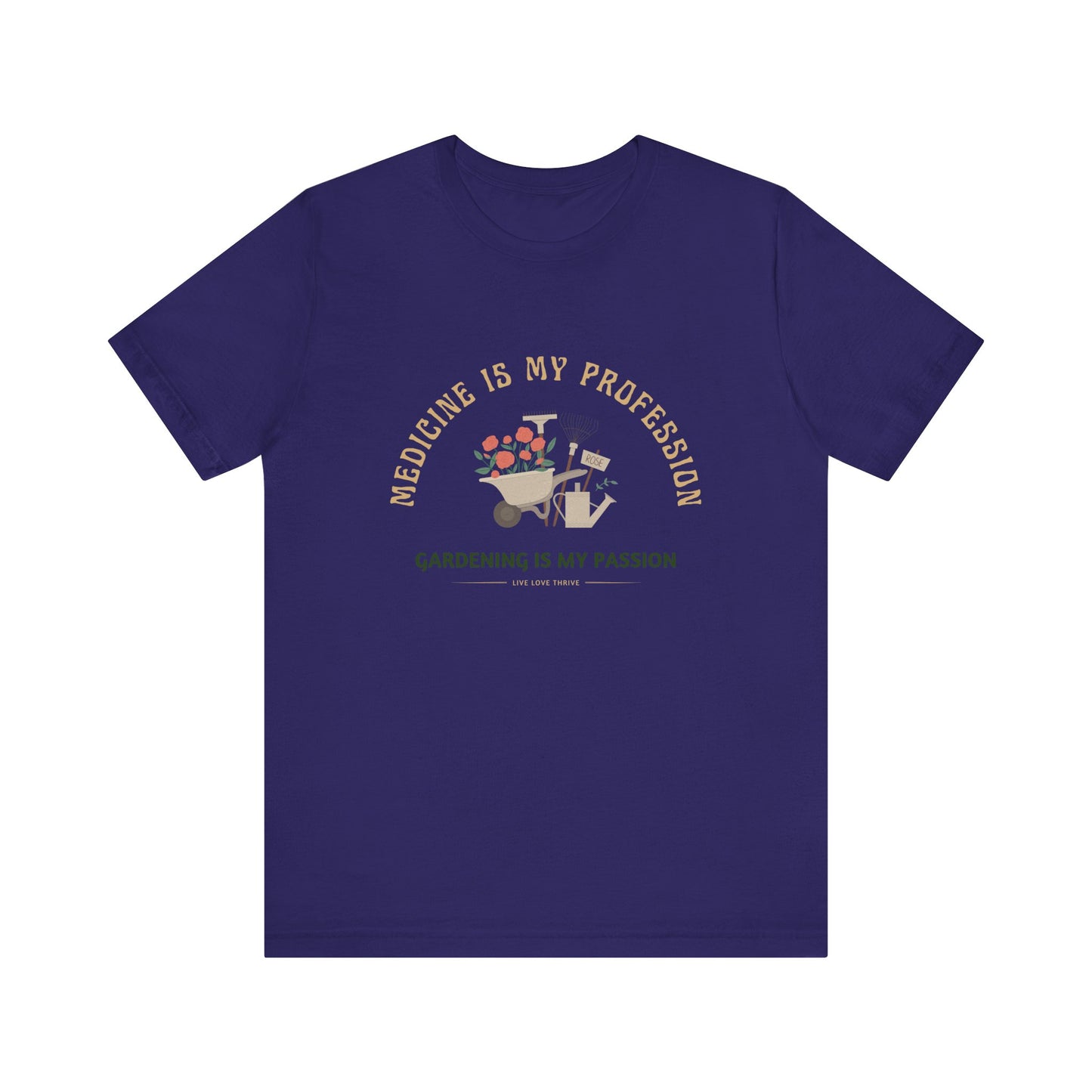 Medicine Profession Passion Gardening Tee