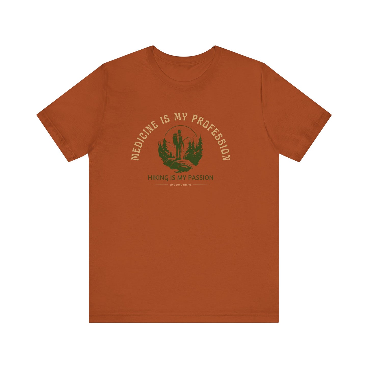 Medicine Profession Passion Hiking T-Shirt for Nature Lovers, Unisex Outdoor Apparel, Gift for Doctors, Camping Outfit