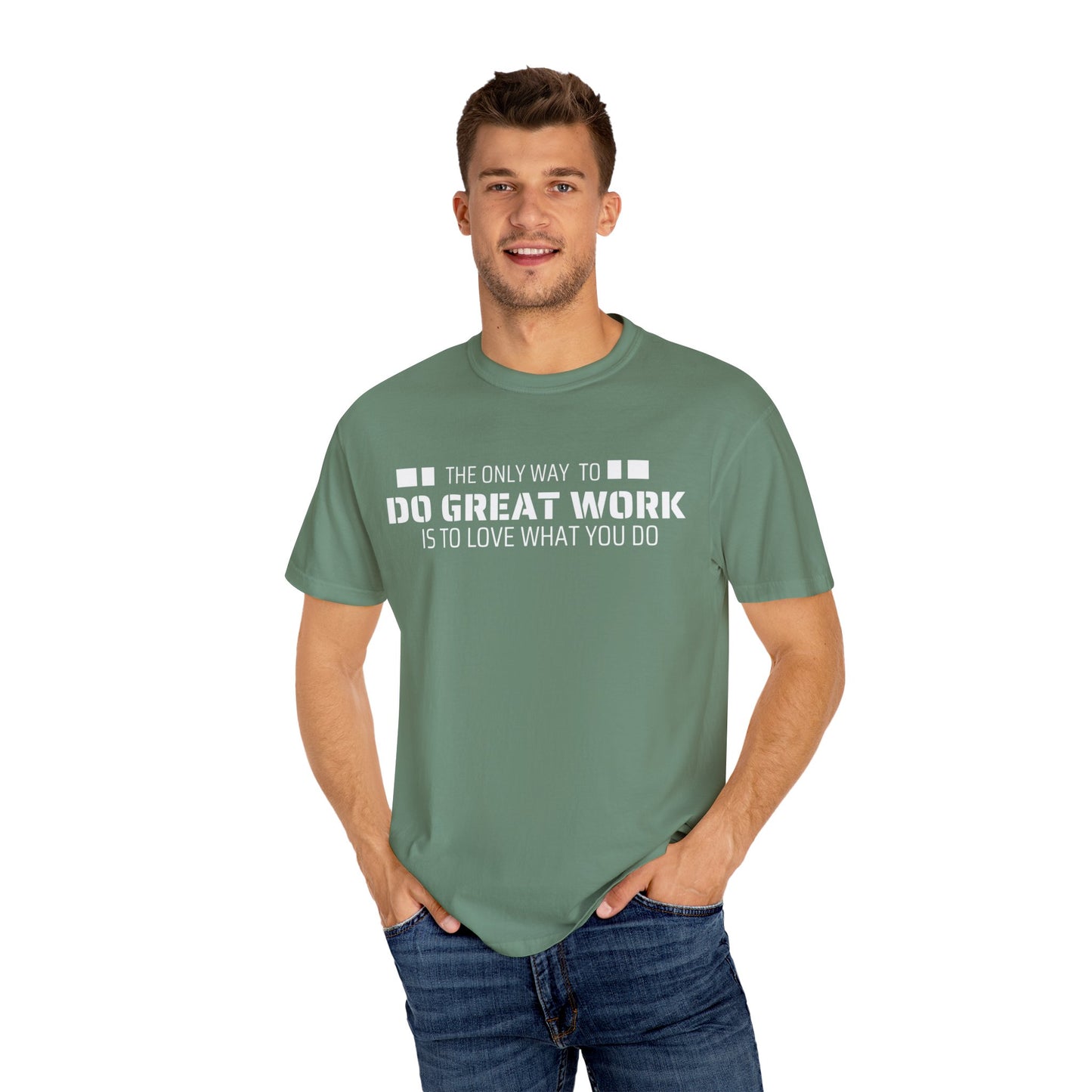 Love What You Do T-shirt