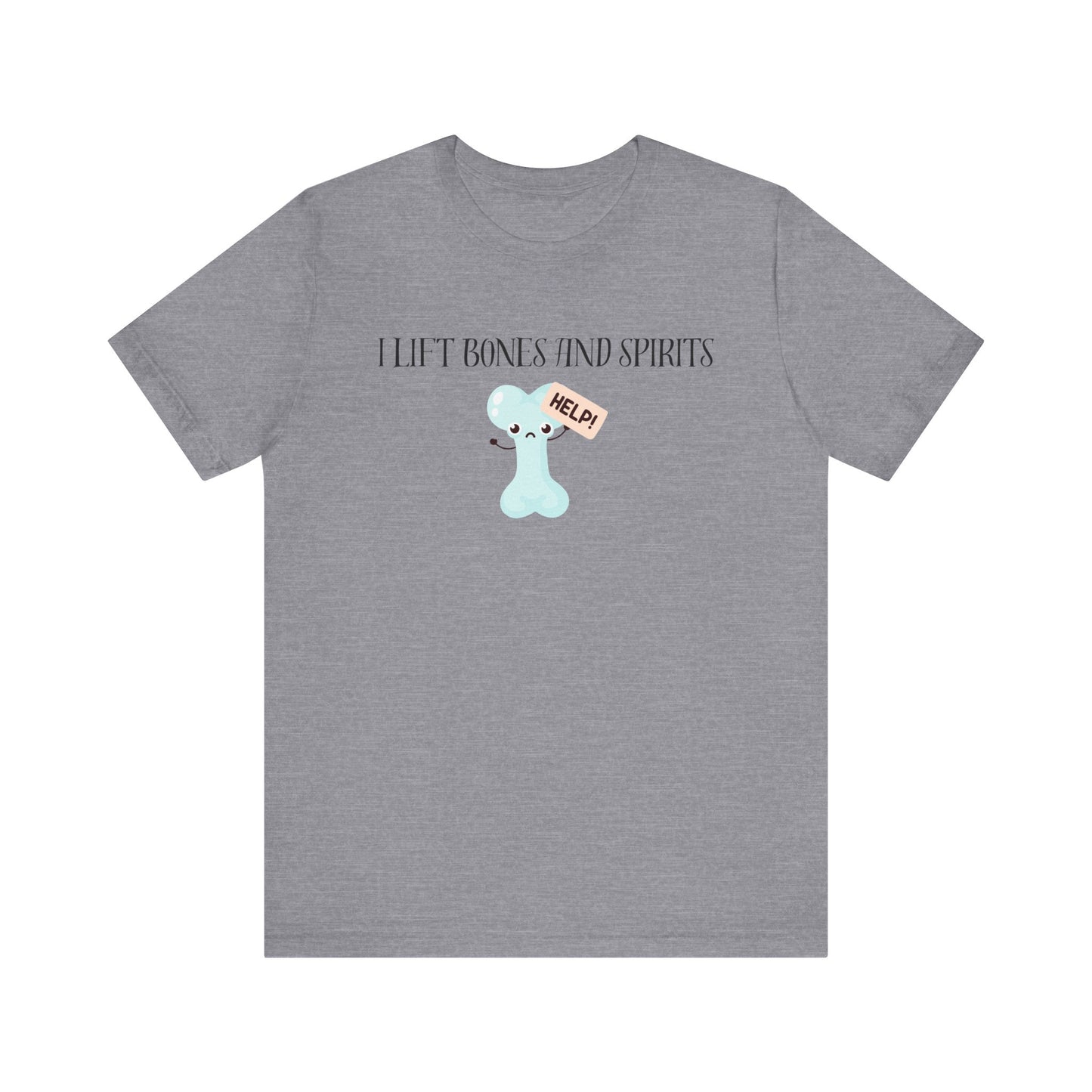 Funny Orthopedic Surgeon Unisex Tee - 'I Lift Bones and Spirits'