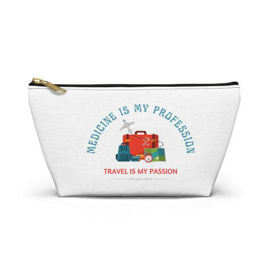 Travel Passion Accessory Pouch - Medicine Professionals Gift, Make-Up Bag, Travel Kit, Organizer, Nurse Supplies