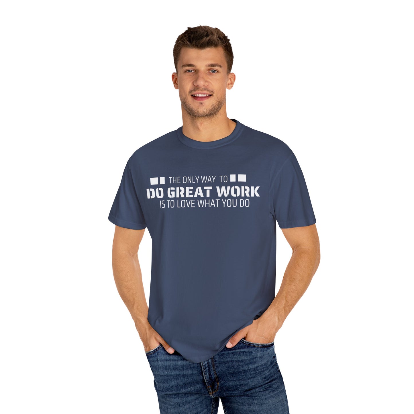 Love What You Do T-shirt