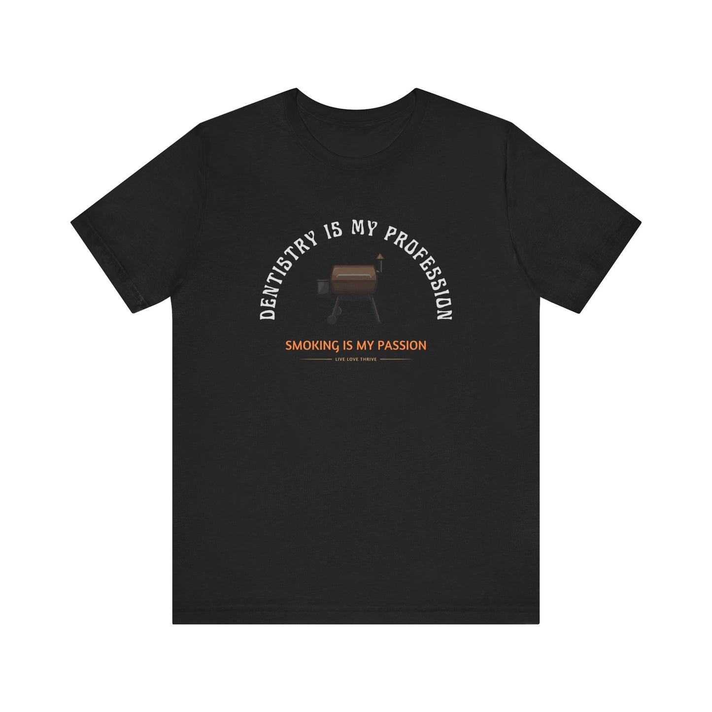 Dentist Profession Passion Smoking/Cooking Unisex Tee
