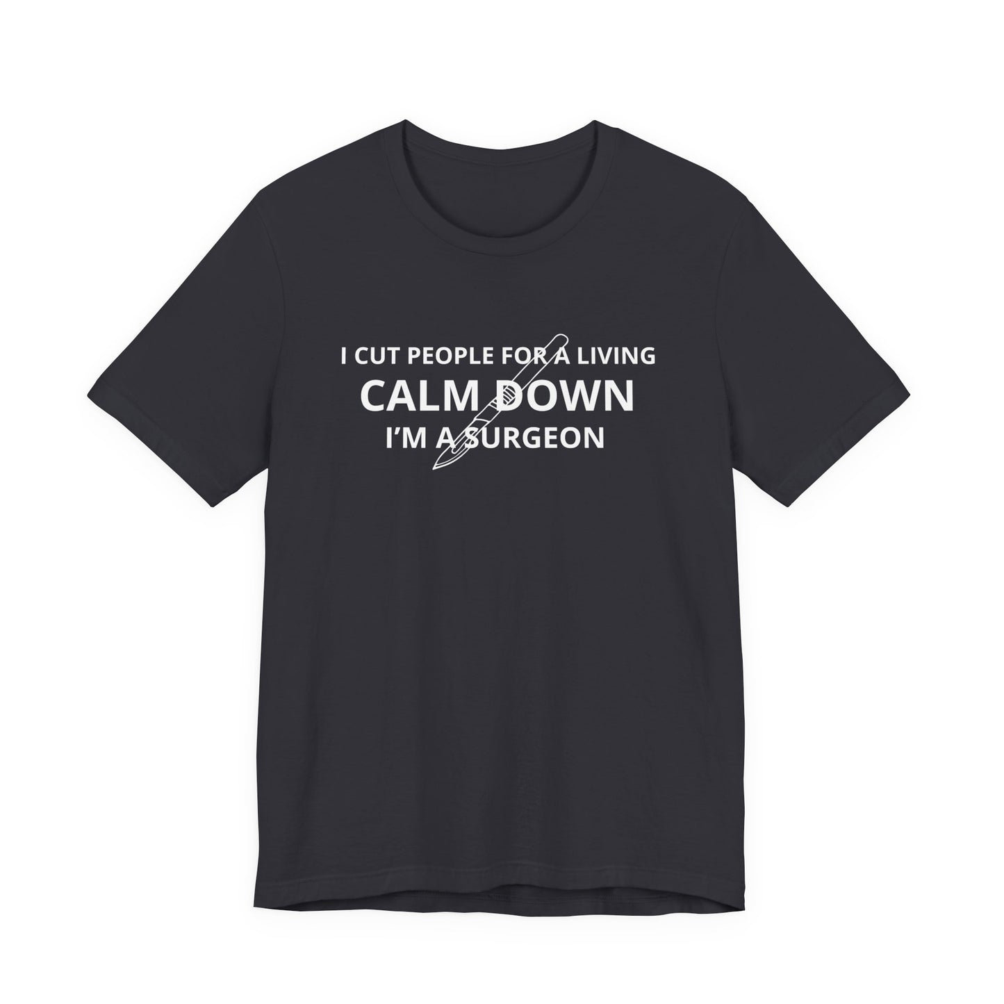 Surgeon Statement Tee - Funny Unisex T-Shirt for Medical Professionals, Gift for Doctor, Healthcare Humor Shirt, Unique Birthday [...]
