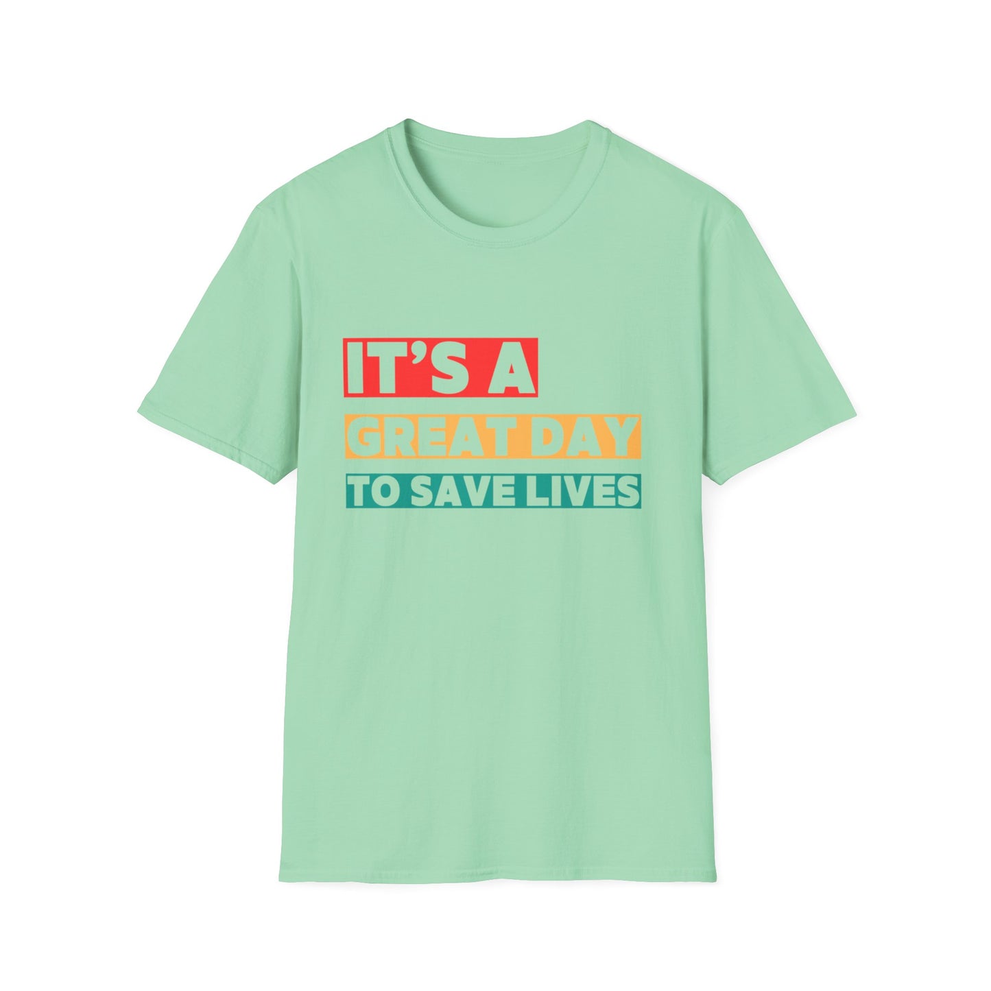 Medical Drama T-Shirt - It’s a Great Day to Save Lives