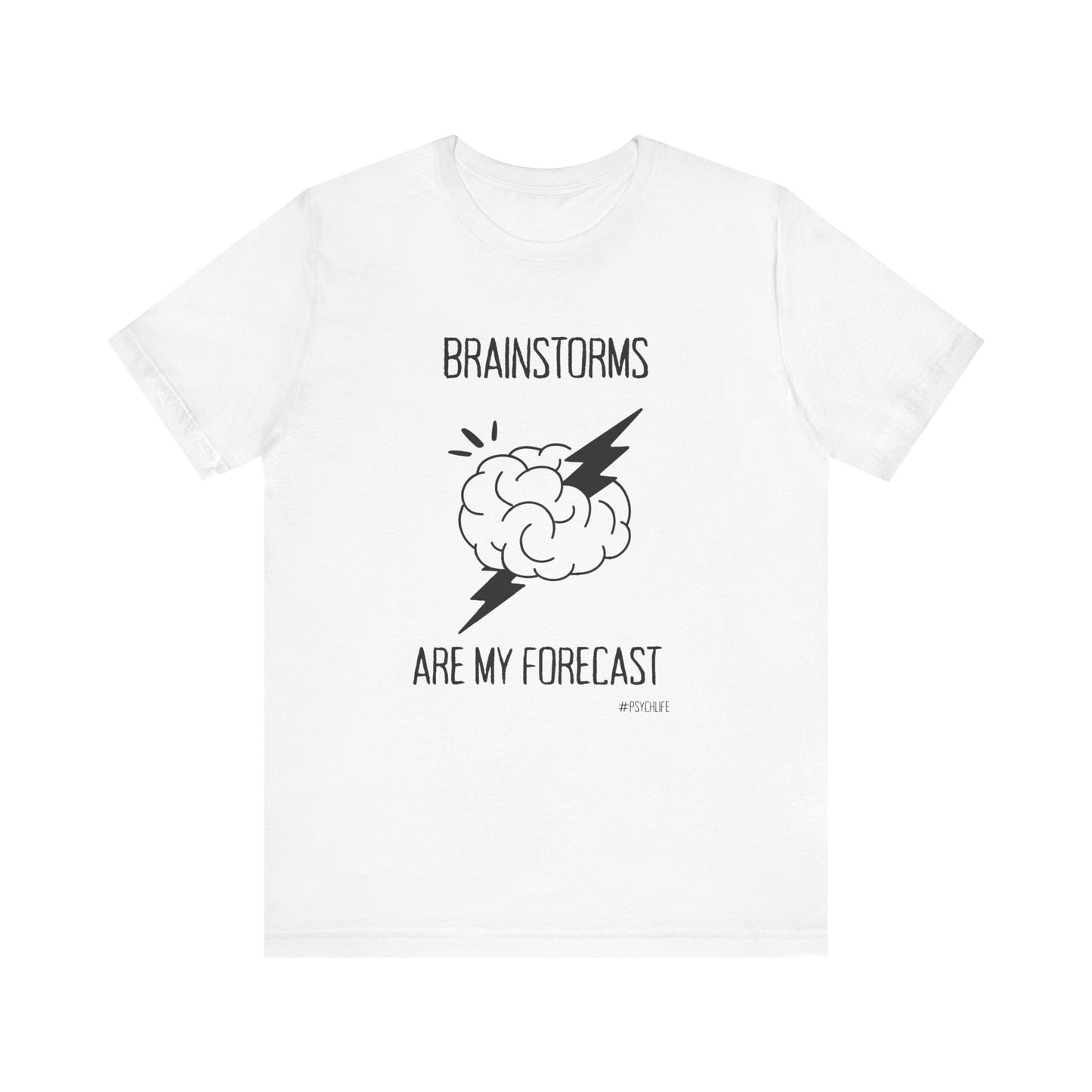 Psychiatry Brainstorms Forecast Tee