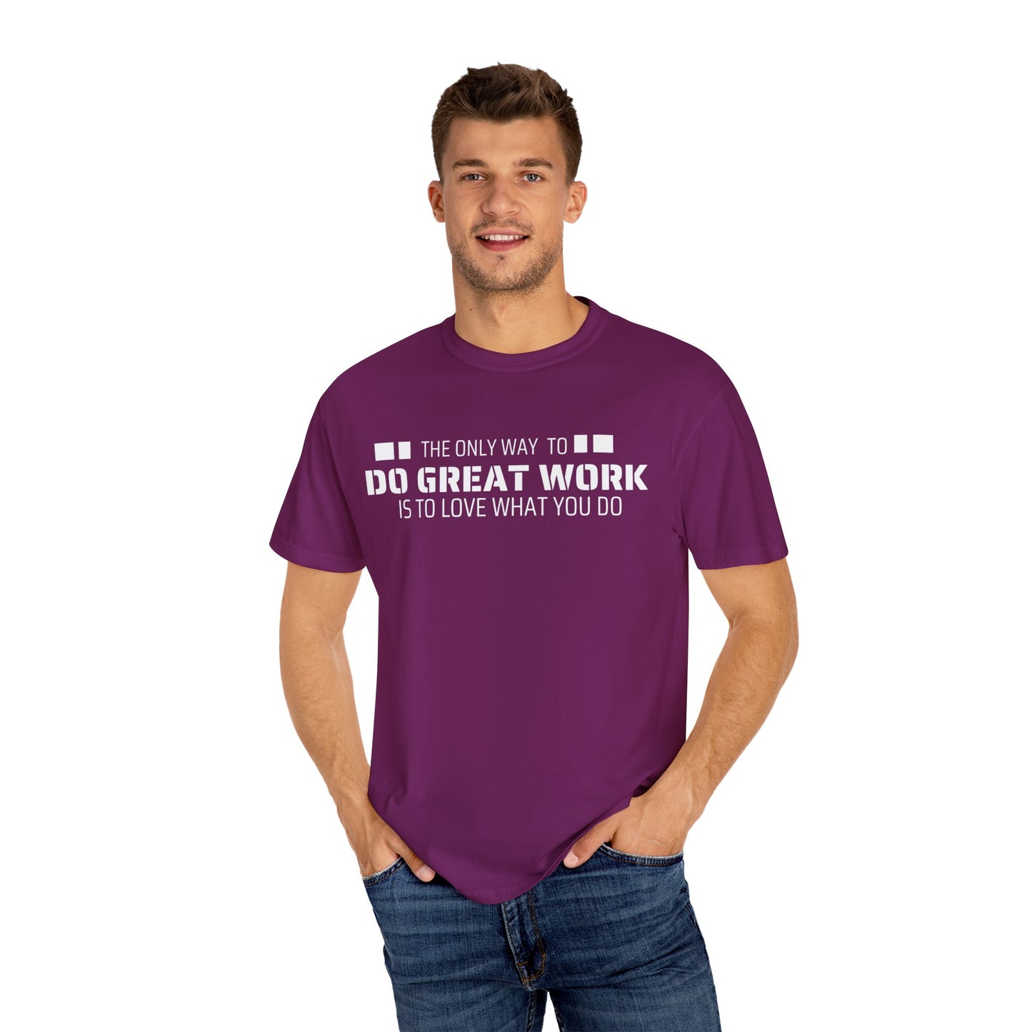 Love What You Do T-shirt