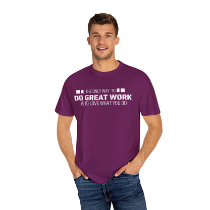 Love What You Do T-shirt
