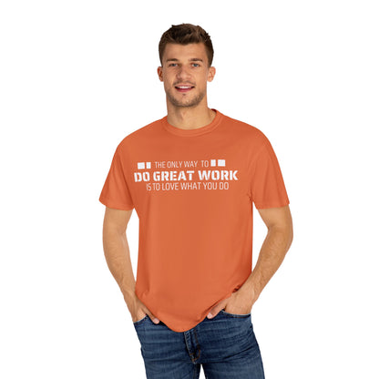 Love What You Do T-shirt