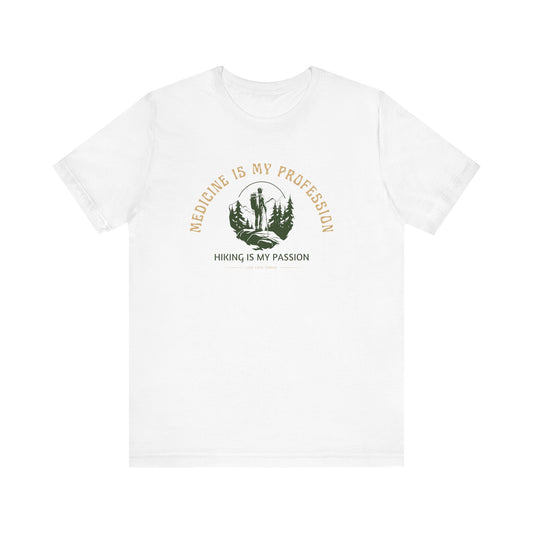 White t-shirt with 'Medicine is my profession, hiking is my passion' design on a white background