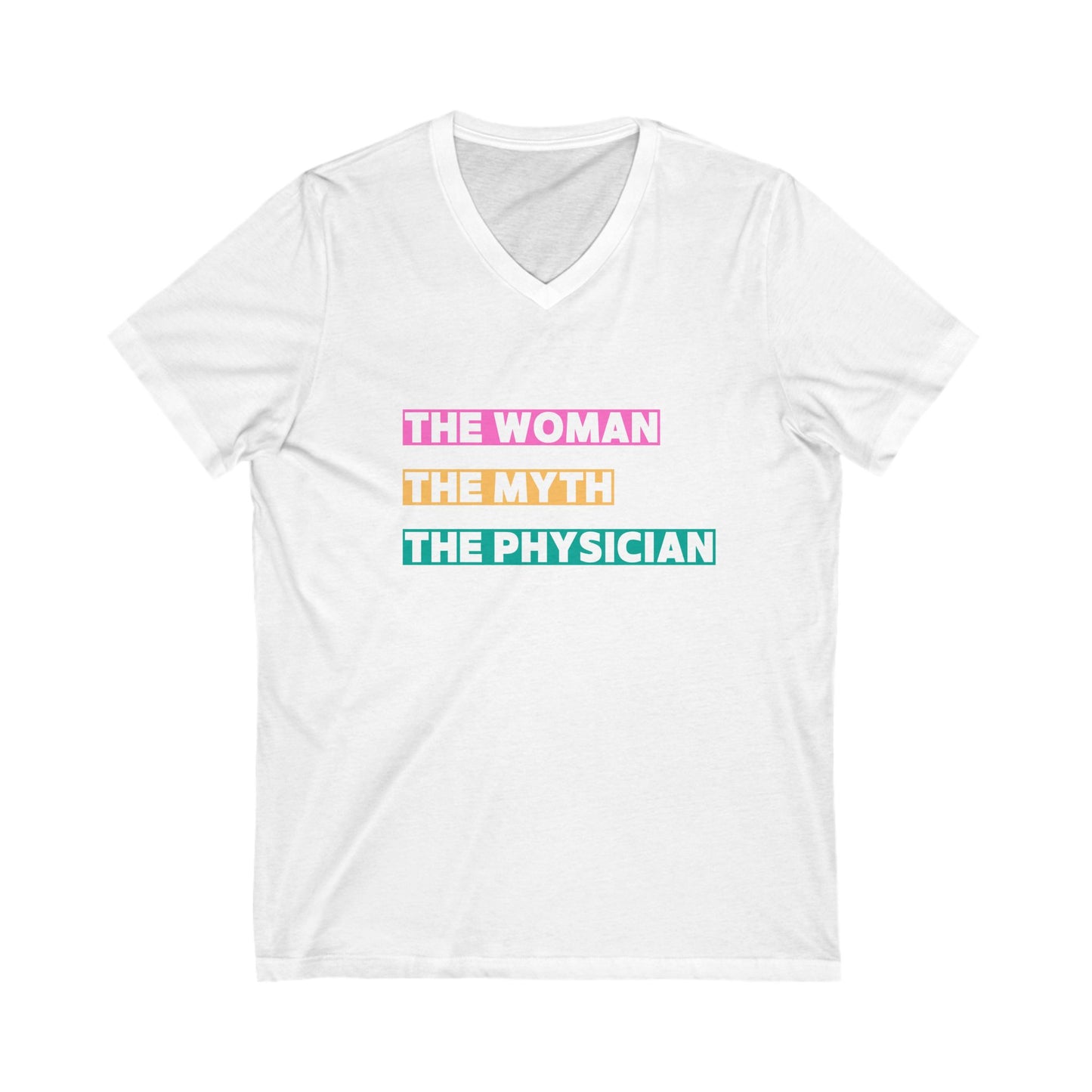 White t-shirt with colorful text 'THE WOMAN THE MYTH THE PHYSICIAN' on a white background